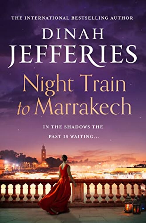 Night Train To Marrakech by Dinah Jefferies