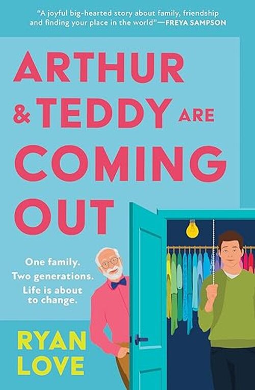 Arthur and Teddy Are Coming Out by Ryan Love