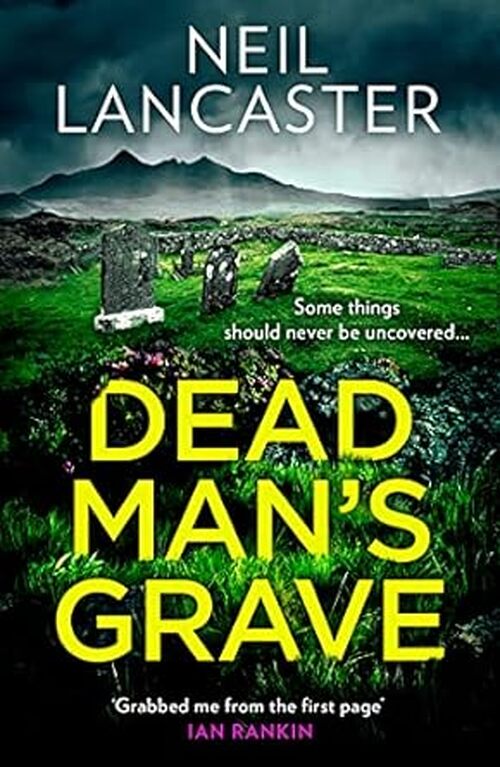 Dead Man's Grave by Neil Lancaster
