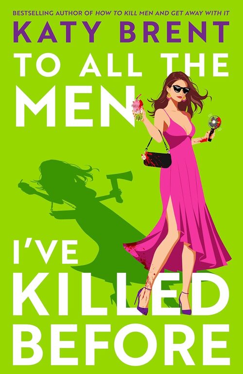 To All the Men I've Killed Before by Katy Brent