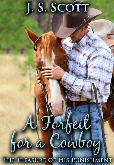A Forfeit for a Cowboy by J.S. Scott