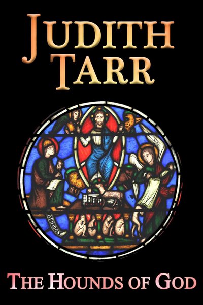 The Hounds of God by Judith Tarr
