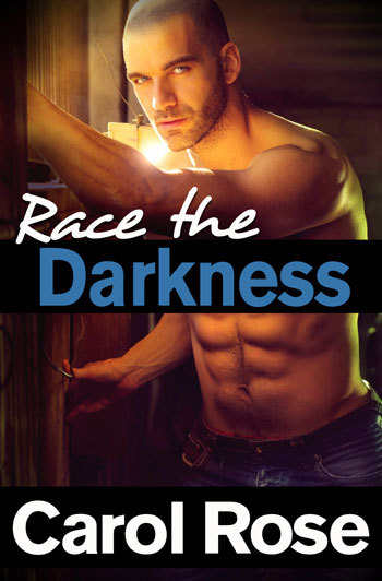 Excerpt of Race The Darkness by Carol Rose