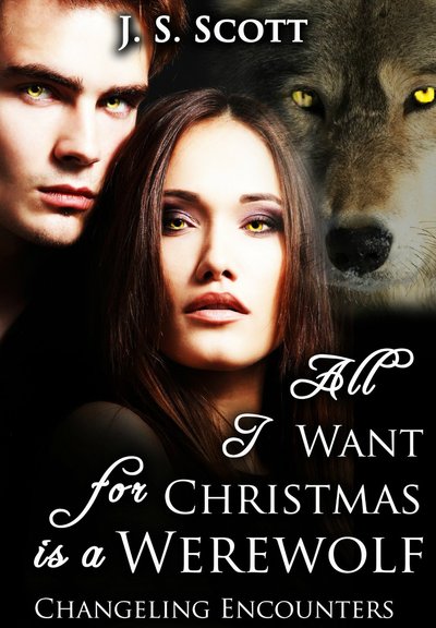 All I Want for Christmas is a Werewolf by J.S. Scott