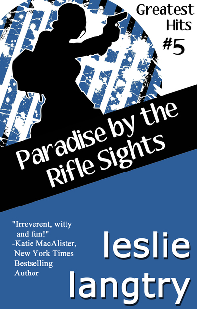 Paradise by Rifle Sights by Leslie Langtry