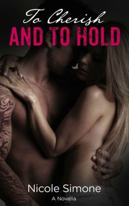 To Cherish and To Hold by Nicole Simone