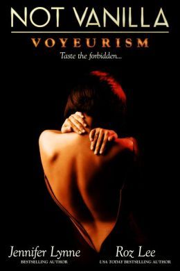 Not Vanilla: Voyeurism by Jennifer Lynne