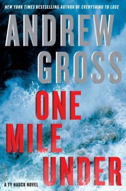 One Mile Under by Andrew Gross