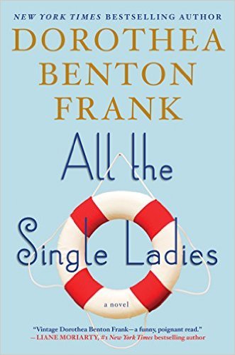 All The Single Ladies by Dorothea Benton Frank