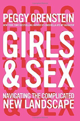 Girls & Sex by Peggy Orenstein