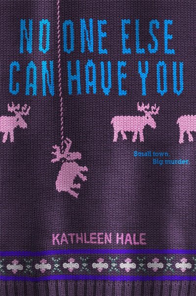 No One Else Can Have You by Kathleen Hale