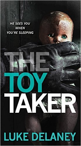 The Toy Taker by Luke Delaney