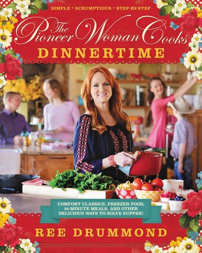 The Pioneer Woman Cooks by Ree Drummond