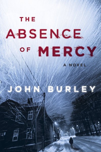The Absence Of Mercy by John Burley