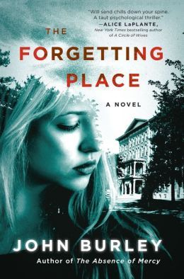 The Forgetting Place by John Burley