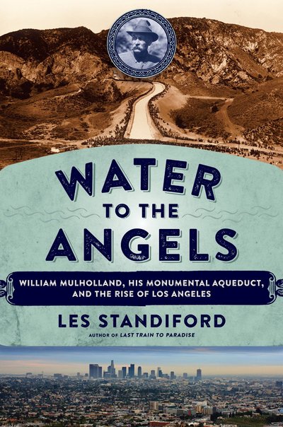 Water to the Angels by Les Standiford
