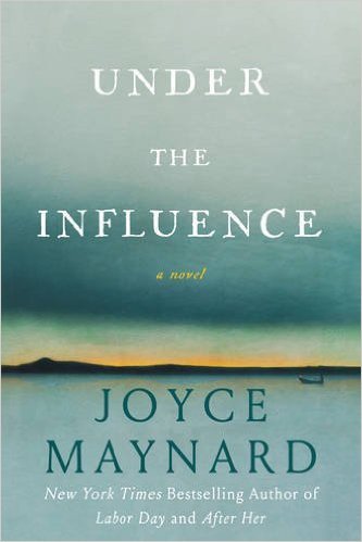 Under the Influence by Joyce Maynard
