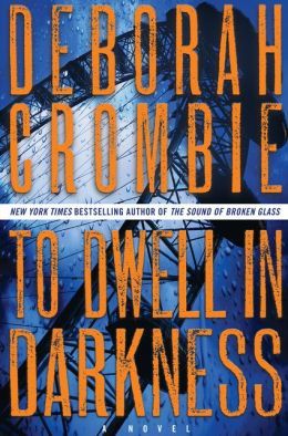 To Dwell in Darkness by Deborah Crombie