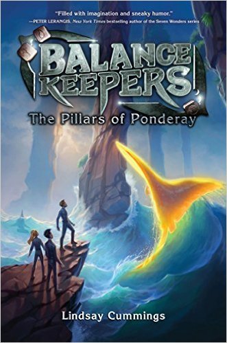 Balance Keepers: The Pillars of Ponderay by Lindsay Cummings