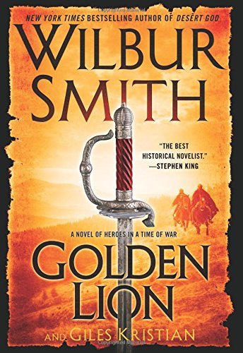 Golden Lion: A Novel of Heroes in a Time of War by Wilbur Smith