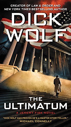 The Ultimatum: A Jeremy Fisk Novel by Dick Wolf