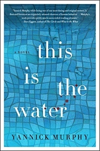 This is the Water by Yannick Murphy