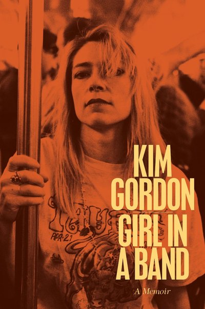 Girl In A Band by Kim Gordon