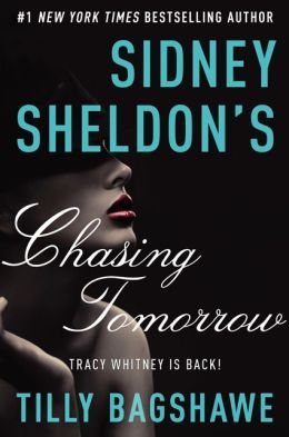 Sidney Sheldon's Chasing Tomorrow by Tilly Bagshawe