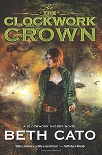 The Clockwork Crown by Beth Cato