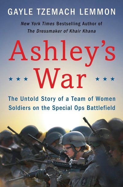 Ashley's War by Gayle Tzemach Lemmon