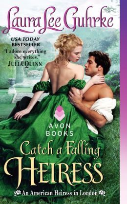 Catch a Falling Heiress by Laura Lee Guhrke