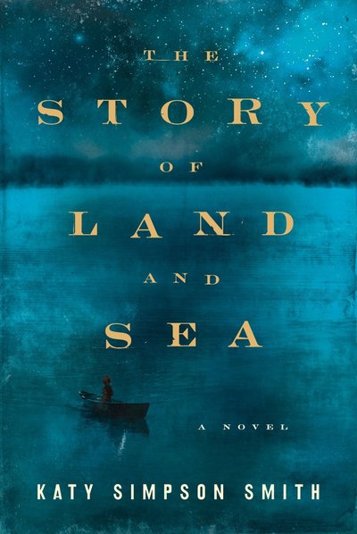 The Story Of Land And Sea by Katy Simpson Smith