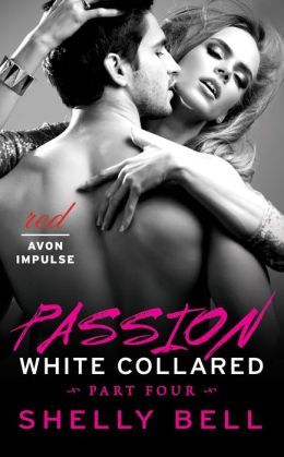 White Collared: Passion by Shelly Bell