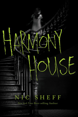 Harmony House by Nic Sheff