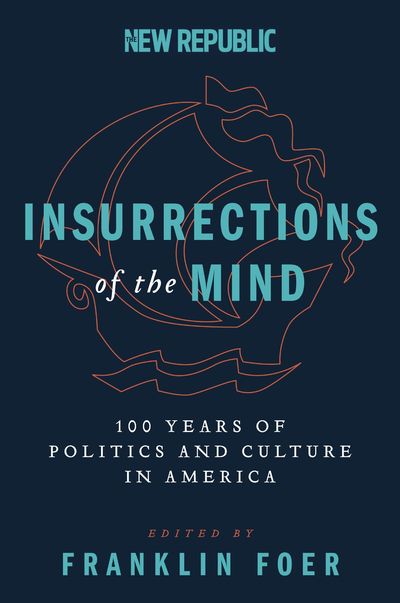 Insurrections of the Mind by Franklin Foer