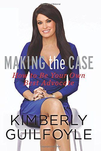 Making the Case by Kimberly Guilfoyle