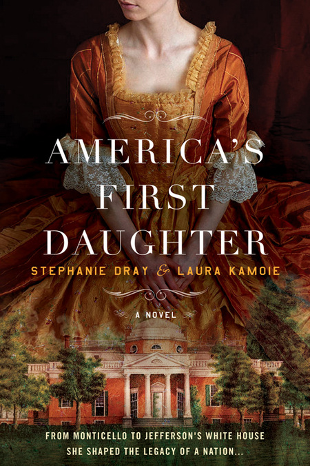 America's First Daughter by Stephanie Dray