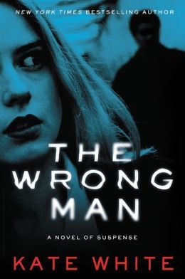 The Wrong Man by Kate White