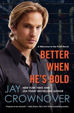 Better When He's Bold by Jay Crownover