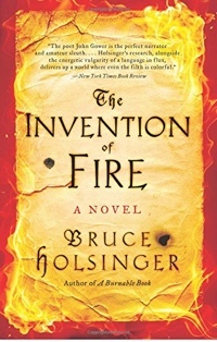 The Invention Of Fire by Bruce Holsinger