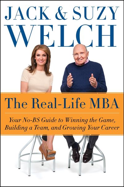 The Real-Life MBA by Jack Welch