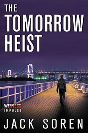 The Tomorrow Heist by Jack Soren