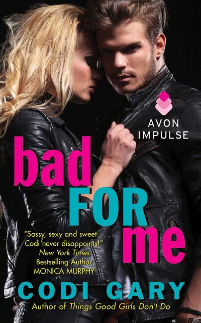 Bad For Me by Codi Gary