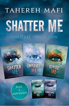 Shatter Me Complete Collection: Shatter Me, Destroy Me, Unravel Me, Fracture Me, Ignite Me by Tahereh Mafi