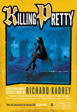 Killing Pretty by Richard Kadrey