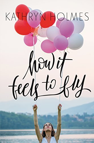 How It Feels to Fly by Kathryn Holmes