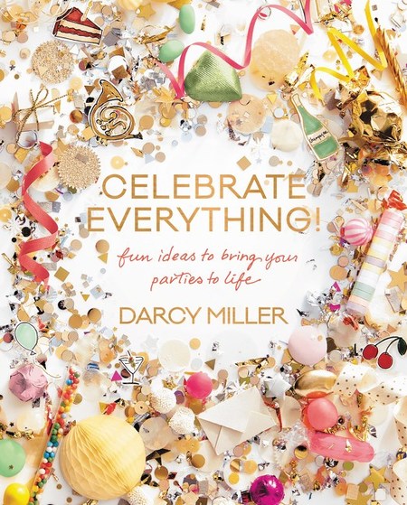 Celebrate Everything! by Darcy Miller