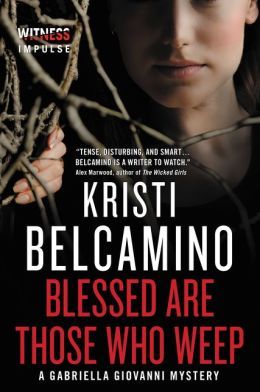 Blessed Are Those Who Weep by Kristi Belcamino