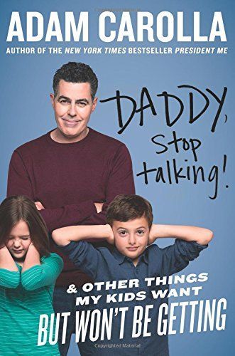 Daddy, Stop Talking! by Adam Carolla