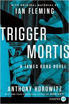 Trigger Mortis by Anthony Horowitz